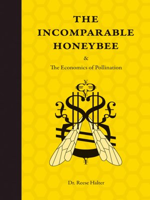 cover image of The Incomparable Honeybee & the Economics of Pollination